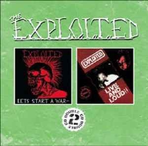 The Exploited ‎– Let's Start A War / Live And Loud!! CD