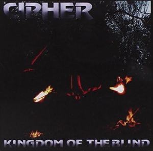 Cipher – Kingdom of the Blind CD