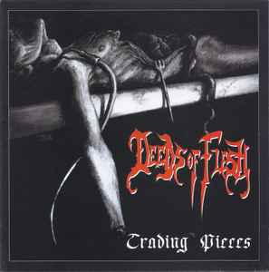 Deeds Of Flesh ‎– Trading Pieces CD