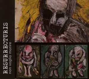Resurrecturis ‎– Non Voglio Morire CD