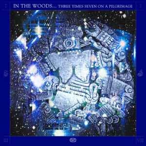 In The Woods... ‎– Three Times Seven On A Pilgrimage CD