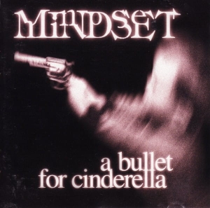 Mindset – A Bullet For Cinderella CD