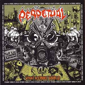 Perpetual ‎– What A Cruel World CD