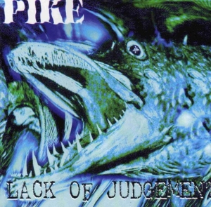 Pike – Lack Of Judgement CD