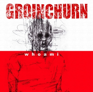 Groinchurn - Whoami CD