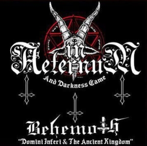 In Aeternum, Behemoth – And Darkness Came + Domini Inferi & The Ancient Kingdom CD