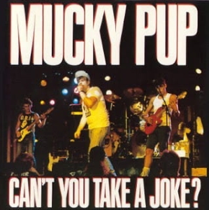 Mucky Pup ‎– Can't You Take A Joke? CD