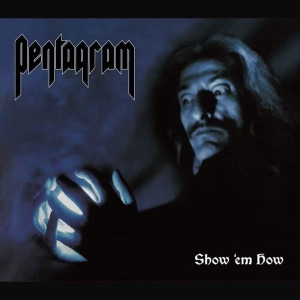 Pentagram ‎– Show 'em How CD