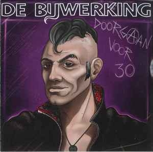 De Bijwerking ‎– Doorgaan Voor 30 CD