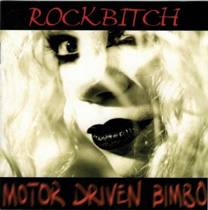 Rockbitch ‎– Motor Driven Bimbo CD
