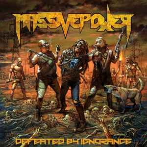 Massive Power ‎– Defeated By Ignorance CD