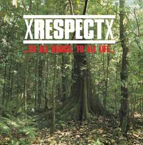 Respect ‎– ... To All Beings, To All Life... CD