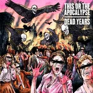 This Or The Apocalypse ‎– Dead Years CD