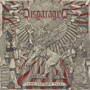 Disparaged ‎– And Babylon Fell CD