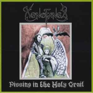 Xenofanes ‎– Pissing In The Holy Grail CD