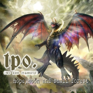 TPO. (Two Pain Organized) ‎– Hope, Moon And Small Forest CD