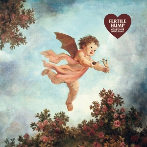 Fertile Hump ‎– Kiss Kiss Or Bang Bang CD