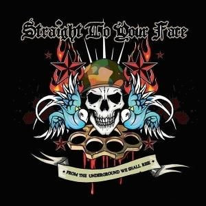 Straight To Your Face ‎– From The Underground We Shall Rise CD