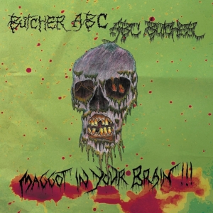 Butcher ABC / ABC Butcher - Maggots In Your Brain CD