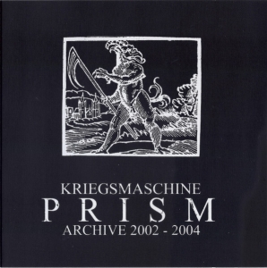 Kriegsmaschine - Prism: Archive 2002-2004 CD