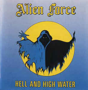 Alien Force - Hell And High Water CD