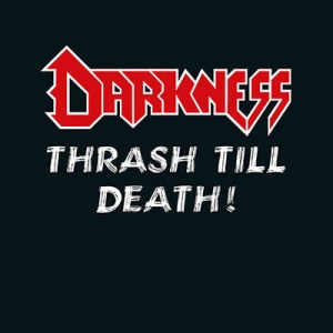 Darkness - Thrash Till Death! CD