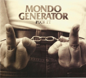 Mondo Generator - Fuck It CD