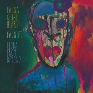 Faunlet - Fauna Of The Heart Flora From Beyond CD
