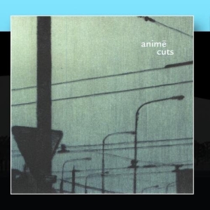 Animé - Cuts CD