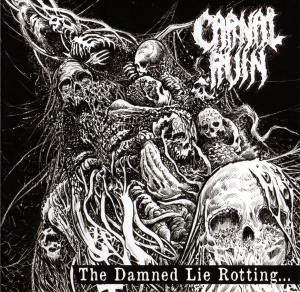 Carnal Ruin - The Damned Lie Rotting CD