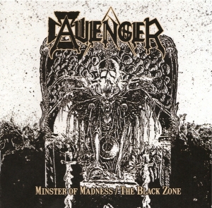 Avenger - Minster Of Madness / The Black Zone CD