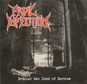 Fatal Infection - Behind The Door Of Sorrow CD