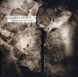 Gloria Morti ‎– Lifestream Corrosion CD