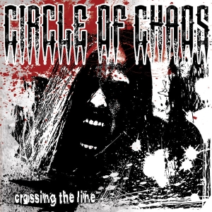 Circle Of Chaos - Crossing The Line CD