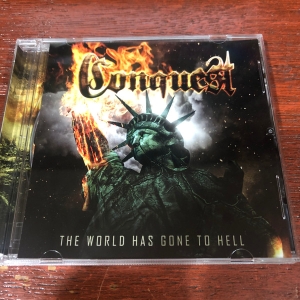 Conquest - The World Has Gone to Hell CD