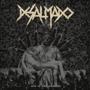 Desalmado ‎– Save Us From Ourselves CD