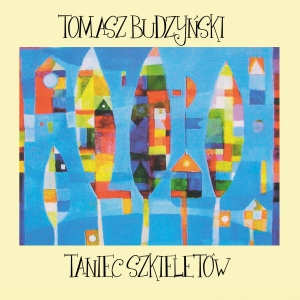 Tomasz Budzyński - Taniec Szkieletów CD