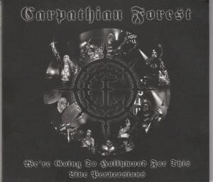 Carpathian Forest - We're Going To Hollywood For This - Live Perversions CD