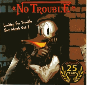 No Trouble – Looking For Trouble But Watch Out ! CD