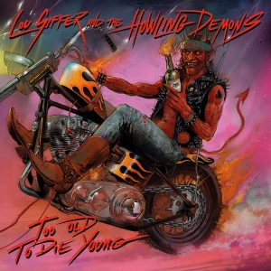 Lou Siffer And The Howling Demons - Too Old To Die Young CD