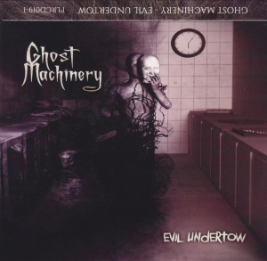 Ghost Machinery – Evil Undertow CD