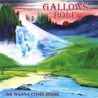 Gallows Pole - We Wanna Come Home CD
