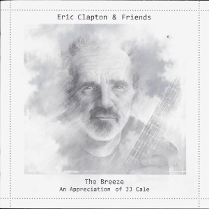 Eric Clapton & Friends ‎– The Breeze (An Appreciation Of JJ Cale) CD
