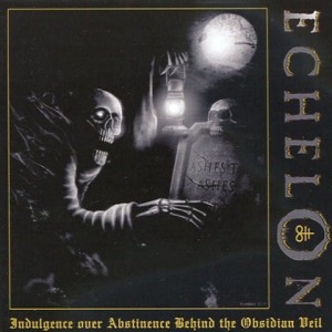 Echelon ‎– Indulgence Over Abstinence Behind The Obsidian Veil CD