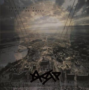 Dasap ‎– Don't Worry, It Will Be Worse CD