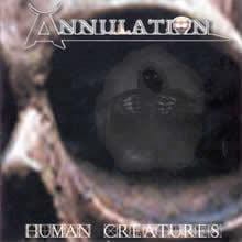Annulation ‎– Human Creatures CD