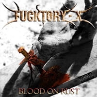 Fucktory-X ‎– Blood On Rust CD