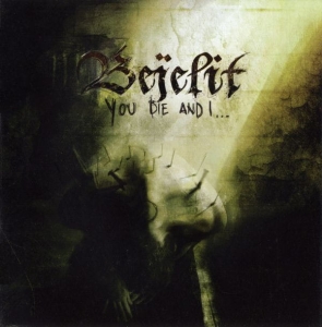 Bejelit ‎– You Die And I... CD