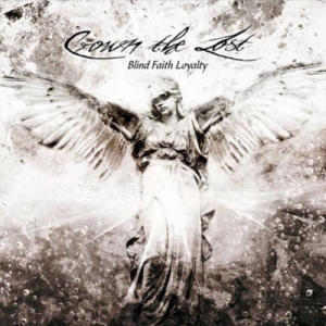 Crown The Lost ‎– Blind Faith Loyalty CD