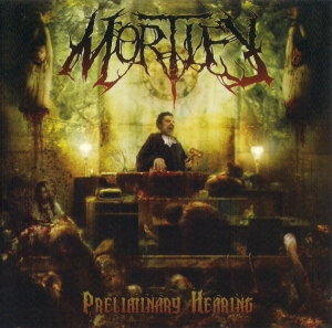Mortify – Preliminary Hearing CD